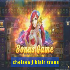 chelsea j blair trans